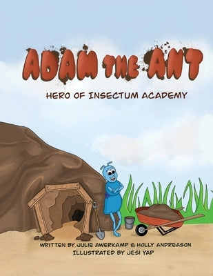 Adam the Ant - Hero of Insectum Academy by Awerkamp, Julie