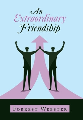 An Extraordinary Friendship by Webster, Forrest