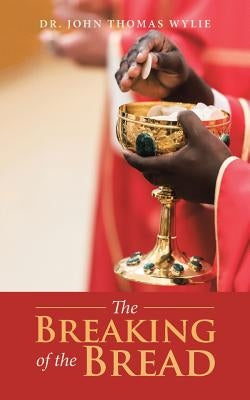 The Breaking of the Bread by Wylie, John Thomas