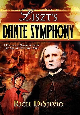 Liszt's Dante Symphony by Disilvio, Rich