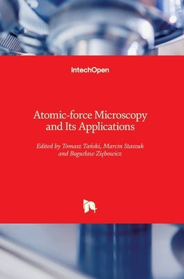 Atomic-force Microscopy and Its Applications by Tański, Tomasz