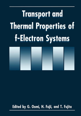 Transport and Thermal Properties of F-Electron Systems by Hiroshima Workshop on Transport and Ther