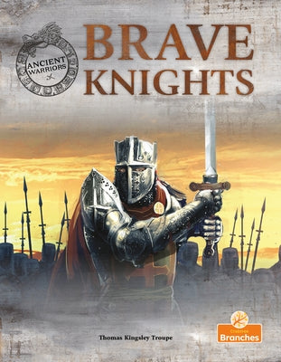 Brave Knights by Troupe, Thomas Kingsley