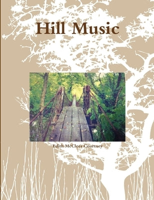Hill Music by Courtney, Edith