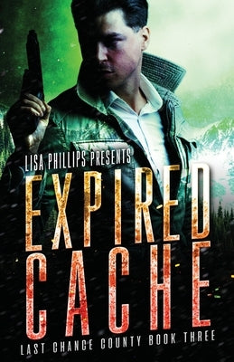 Expired Cache by Phillips, Lisa