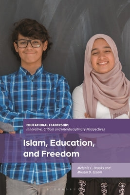 Islam, Education, and Freedom: An Uncommon Perspective on Leadership by Brooks, Melanie C.