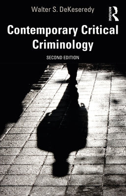 Contemporary Critical Criminology by Dekeseredy, Walter S.