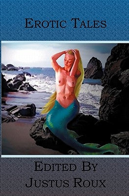 Erotic Tales: Anthology by Roux, Justus