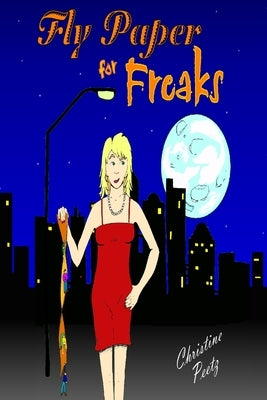 Fly Paper for Freaks by Peetz, Christine