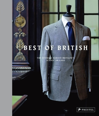 Best of British: The Stories Behind Britain's Iconic Brands by Crompton, Simon