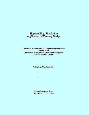 Shiphandling Simulation: Application to Waterway Design by National Research Council