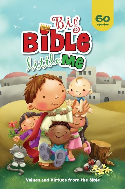 Big Bible, Little Me: Values and Virtues from the Bible by De Bezenac, Agnes