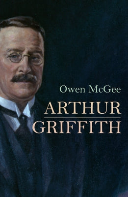 Arthur Griffith by McGee, Owen