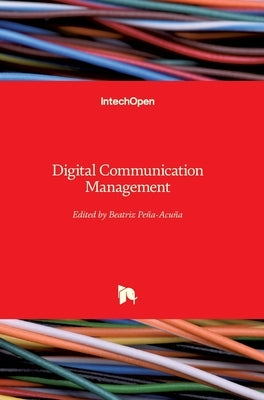 Digital Communication Management by Peña-Acuña, Beatriz