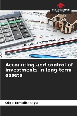 Accounting and control of investments in long-term assets by Ermolitskaya, Olga