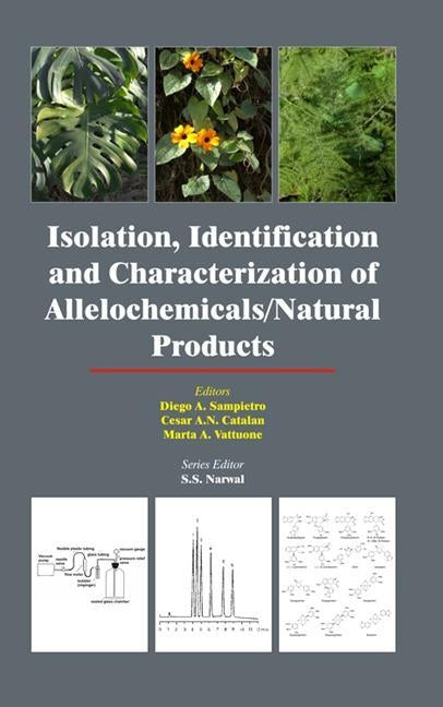 Isolation, Identification and Characterization of Allelochemicals/ Natural Products by Sampietro, Diego A.