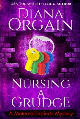 Nursing A Grudge (A Humorous Cozy Mystery) by Orgain, Diana