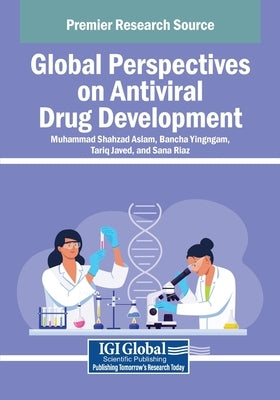 Global Perspectives on Antiviral Drug Development by Aslam, Muhammad Shahzad