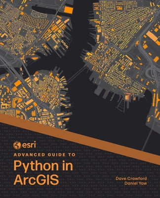 ESRI Advanced Guide to Python in ArcGIS by Crawford, Dave