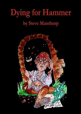Dying for Hammer by Manthorp, Steve