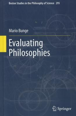Evaluating Philosophies by Bunge, Mario