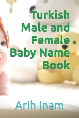 Turkish Male and Female Baby Name Book by Inam, Arih