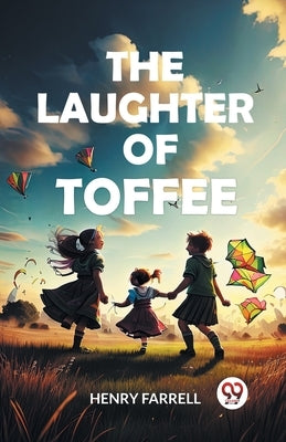 The laughter of Toffee by Farrell, Henry