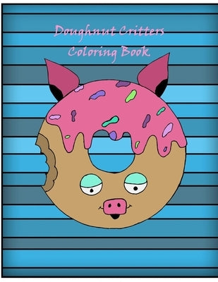 Doughnut Critters Coloring Book by Steel, Ja