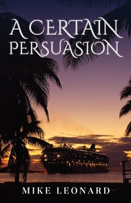 A Certain Persuasion by Leonard, Mike