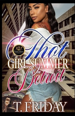 Thot Girl Summer in Detroit by Friday, T.