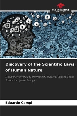 Discovery of the Scientific Laws of Human Nature by Campi, Eduardo