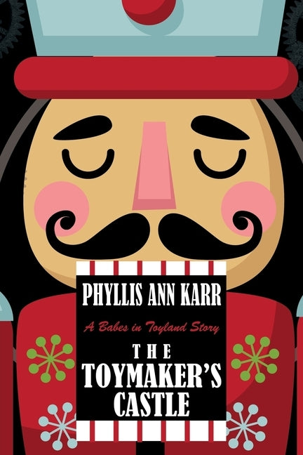 The Toymaker's Castle: A Babes in Toyland Story by Karr, Phyllis Ann