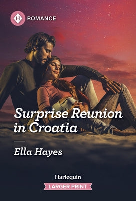 Surprise Reunion in Croatia by Hayes, Ella