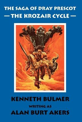 The Krozair Cycle [The Saga of Dray Prescot Omnibus #4] by Akers, Alan Burt