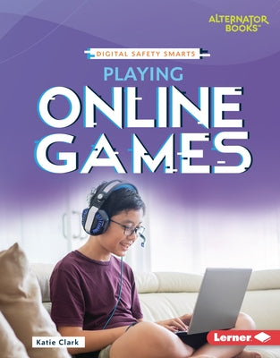 Playing Online Games by Clark, Katie