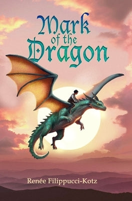 Mark of the Dragon by Filippucci-Kotz, Renee