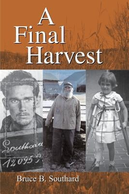 A Final Harvest by Southard, Bruce B.