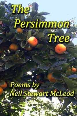 The Persimmon Tree by McLeod, Neil Stewart