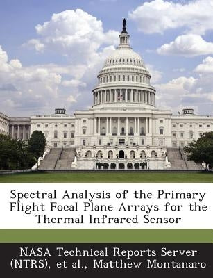 Spectral Analysis of the Primary Flight Focal Plane Arrays for the Thermal Infrared Sensor by Nasa Technical Reports Server (Ntrs)