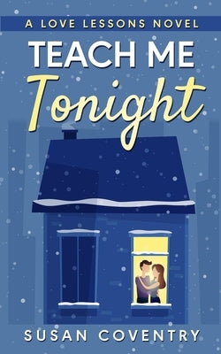 Teach Me Tonight: A Love Lessons Novel by Coventry, Susan