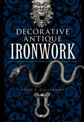 Decorative Antique Ironwork by D'Allemagne, Henry R.