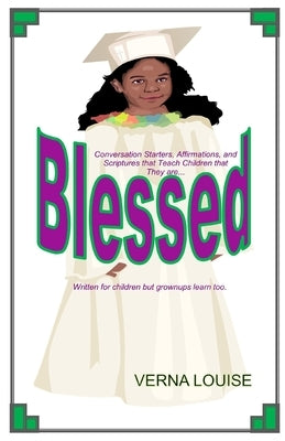 Blessed: Conversation Starters, Affirmations, and Scriptures that teach children that they are... by Caldwell, Verna