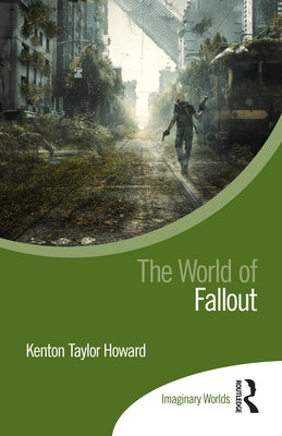 The World of Fallout by Howard, Kenton Taylor