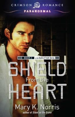 Shield from the Heart by Norris, Mary K.