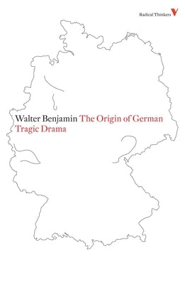 The Origin of German Tragic Drama by Benjamin, Walter