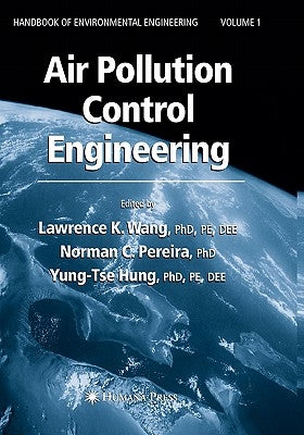 Air Pollution Control Engineering by Wang, Lawrence K.