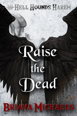 Raise the Dead by Michaels, Briana
