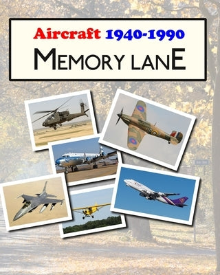 Aircraft 1940-1990 Memory Lane: clear print picture book for dementia patients and carers by Morrison, Hugh