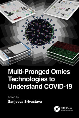Multi-Pronged Omics Technologies to Understand Covid-19 by Srivastava, Sanjeeva