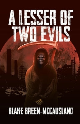 A Lesser of Two Evils by Breen-McCausland, Blake